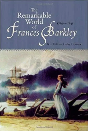 The Remarkable World of Frances Barkley: 1769-1845